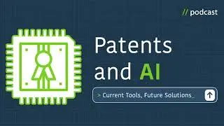 Patents and AI: Current Tools, Future Solutions