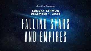 Sunday Sermon: Falling Stars & Empires