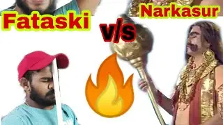 Fataski v/s Narkasur🔥😄