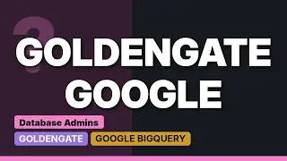 Oracle golden gate to BigQuery