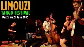El Cachivache Quinteto - LTF15 - 2e Limouzi Tango Festival 2015