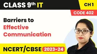 Barriers to Effective Communication | Class 9 Information Technology Chapter 1 (Code 402)