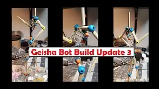 Geisha Bot Build Part 3 (This was a long one!)