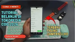 Cuma 4 Menit! Tutorial Belanja di Tokopedia COD 2026 Terbaru Paling Gampang Lho