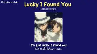 [THAISUB] Echoes of the World - Lucky I Found You // แปลไทย