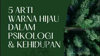 5 ARTI WARNA HIJAU DALAM PSIKOLOGI DAN KEHIDUPAN