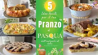 PRANZO DI PASQUA 2025 menù completo DALL’ANTIPASTO AL DOLCE con ricette facilissime ed economiche
