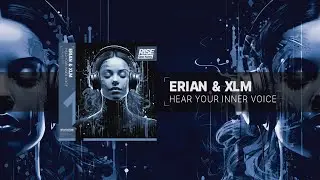 Erian & XLM - Hear Your Inner Voice [One Forty Rise] OUT NOW