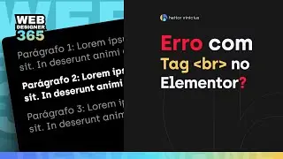 A Tag BR n&atilde;o est&aacute; funcionando no Elementor? | Parte 039 de 365