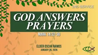 God Answers Prayers - Mark 14:32-38 | GCFP - 2nd Worship Service (01.24.26)