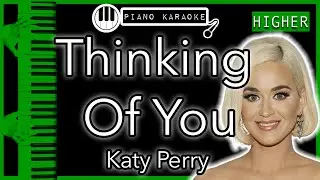Thinking Of You (HIGHER +3) - Katy Perry - Piano Karaoke Instrumental