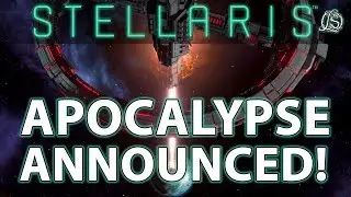 Stellaris: Apocalypse Announced! - Gaming News