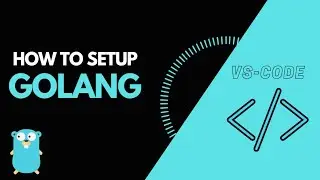 Effortless Golang Development: Setting Up Your IDE in Visual Studio Code