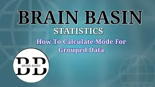How To Calculate Mode For Grouped Data (STATISTICS) BRAIN BASIN