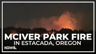 Milo McIver State Park fire: Level 3 (Go Now) evacuations ordered, shelter set up for evacuees