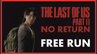 THE LAST OF US 2 \ NO RETURN \ FREE RUN \ 💀 GROUNDED 💀 \ JESSE \ 💀 РЕАЛИЗМ 💀