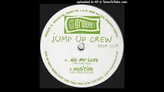 UK GARAGE - Jump Up Crew* &lrm;&ndash; All My Love / Positive