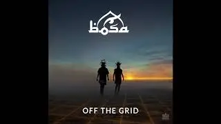 B&oacute;sa - Off The Grid | Full Album
