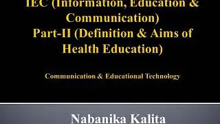 Information, Education & Communication ( Definition & Aims of Health Education)