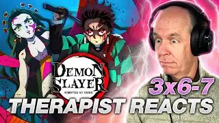 Therapist REACTS to Demon Slayer: Entertainment District Arc Episodes 6-7