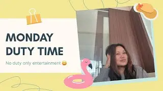 MONDAY NO DUTY ONLY ENTERTAINMENT😆