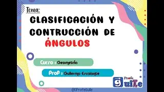 &Aacute;ngulos (Clasificaci&oacute;n y Construcci&oacute;n)