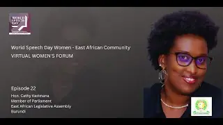 Virtual Women's Forum Episode 22: Cathy Kezimana MP East African Legislative Assembly, Burundi