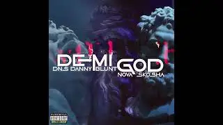 DANNY BLUNT FEAT DNS,NOVA SKOSHA-DEMIGOD