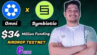 $10 Million Airdrop - Omni Network X SymbioticTestnet Guide 2025 | Omni $19m & Symbotic $34m Funding