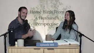 A Husband's Take On Home Birth