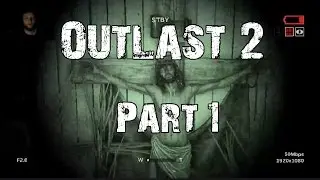Outlast 2 BLIND RUN - Part 1: This is only the beginning