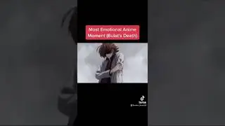 Most Emotional Anime Moment: Bulat&rsquo;s death