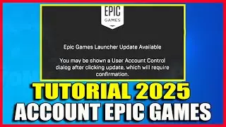 Epic Games Launcher Update Available | You may be shown a User Account Control dialog - FIXED!