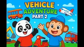 Fun Vehicle Learning Adventure for Kids Part 2 | Learn Vehicles With Panda&Monkey|Kids Learning Song