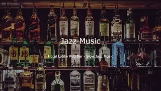 Jazz Music l Slow lounge band music l Hotel Lobby bar, Relaxing, Stress Relief, Study, Sleep