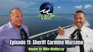 Sheriff Carmine Marceno on Law Enforcement, Hurricane Response & Community | Let&rsquo;s Talk SWFL Podcast