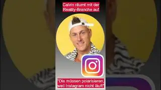 Darum ESKALIERT Reality-TV so krass: Calvin gibt Einblicke