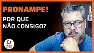 PRONAMPE! Porque não consigo?