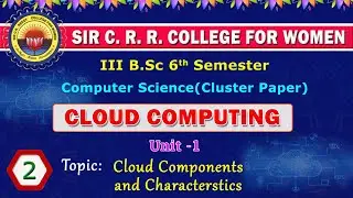 2. BSc 3/4 - Computer Cluster - Cloud Computing - Unit 1 -Cloud Components and Characteristics