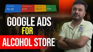 How to Earn Money by Selling Alcohol Online? | Google Ads Case Study - PPC for Alcohol Store