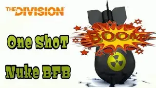 One Shot BFB Nuke w/ Gameplay - The Division