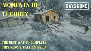 Days Gone - MOMENTS OF LUCIDITY / The Easiest Way To Complete This Nero Stealth Mission