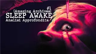 SLEEP AWAKE - Analisi Approfondita