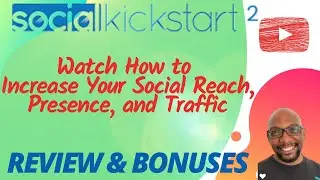 Social kickstart 2 video Review and Bonuses - Best Social Media Automation Software