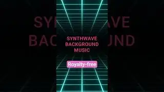 Free synthwave background music | Royalty Free | Creative Commons #backgroundmusic