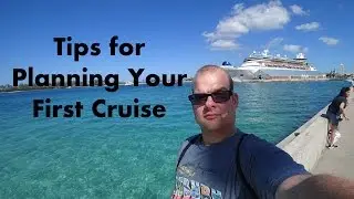 Tips For Planning Your First Cruise