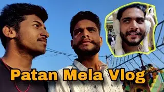 Patan Ke Mele Me Chale Gaye 😄