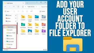 How to Add Your User Profile Folders to the Navigation Pane in File Explorer