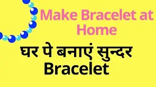 Make Bracelets At Home | DIY Shivani