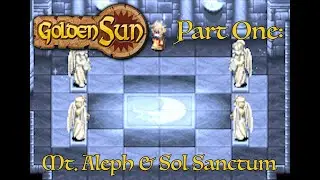 Golden Sun Part 1 | Mt.  Aleph & Sol Sanctum | HD (with Character Dialogue Narration)